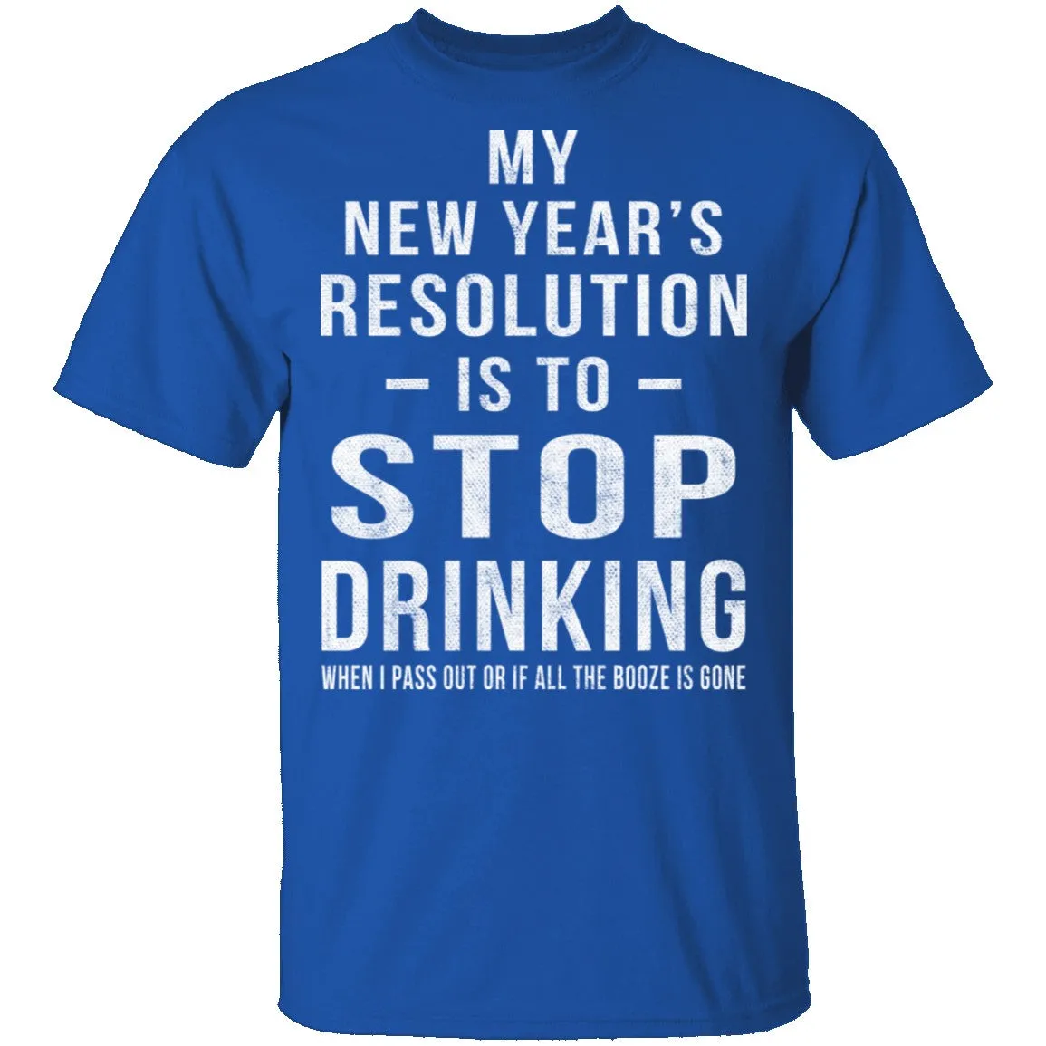 Drinking New Years Resolution T-Shirt