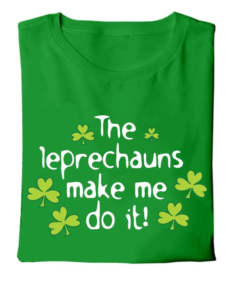 LEPRECHAUNS MADE ME DO IT